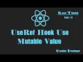 useRef React Hook As Mutable Value React Tutorial React Course React Js useRef React