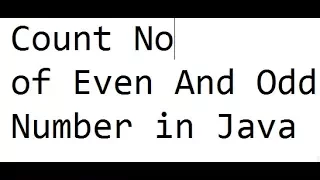22 Count No of Even And Odd Number in Java