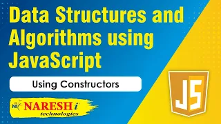 Using Constructors Data Structures and Algorithms using Javascript Naresh IT
