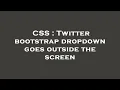 CSS Twitter bootstrap dropdown goes outside the screen