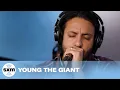 Young The Giant Wake Up LIVE Performance SiriusXM