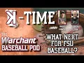 What Next for FSU Baseball After Regional Exit K-Time w Corey Clark and Chris Chavez Warchant