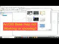 ArcGIS Base map not Working or showing Enable base maps in ArcGIS