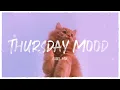 Download Lagu Thursday Mood ~ Chill Vibes ~ English songs music mix