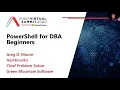 PowerShell for DBA Beginners - Greg Moore