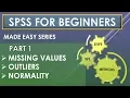 SPSS FOR BEGINNERS PART 1 MISSING VALUES OUTLIERS NORMALITY