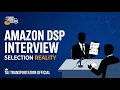 Amazon DSP Interview Process Questions Selection Rejection Reality