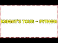Knight s Tour - Python 2 Solutions