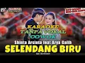 Download Lagu Selendang Biru Karaoke Tanpa Vokal Cowok Shinta Arshinta ft Arya Galih