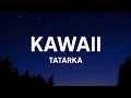 Download Lagu Tatarka - Kawaii Tiktok Remixs