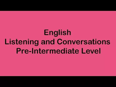 Download MP3 English Listening and Conversation - Pre-Intermediate Level