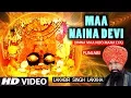Download Lagu Maa Naina Devi I Punjabi Devi Bhajan I LAKHBIR SINGH LAKKHA I Full HD Video