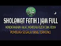Download Lagu SHOLAWAT FATIH 1 JAM FULL PEMBUKA REZEKI JODOH HAJAT DAN PEMBUKA SEGALA YANG TERKUNCI