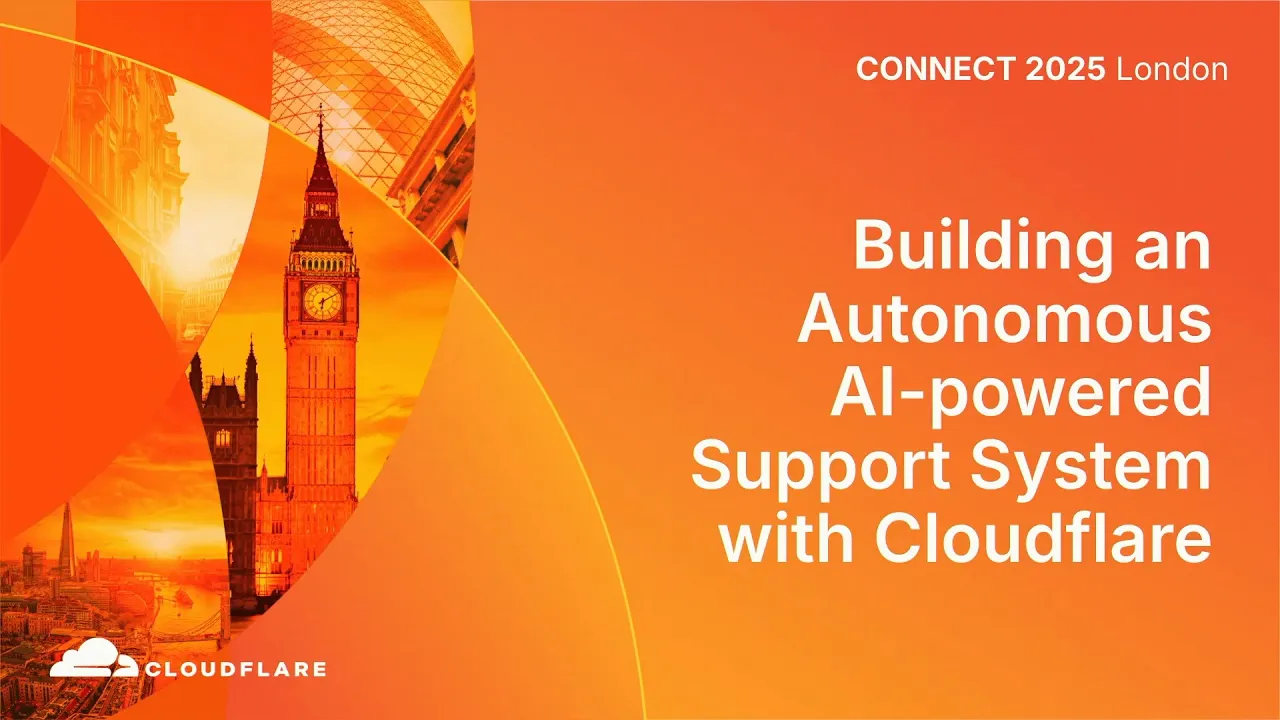 Building an Autonomous AI powered Support System with Cloudflare - Cloudflare Connect London 2025