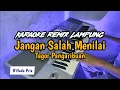 Download Lagu Jangan Salah Menilai - Karaoke Remix Lampung (Nada Pria)
