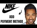 How to Add Payment Method on Nike App Full Guide