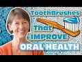 Toothbrushes that Improve Oral Health