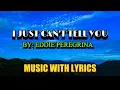 Download Lagu I JUST CAN'T TELL YOU SUNG BY EDDIE PEREGRINA || MUSIC WITH LYRICS