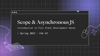 Scope and Async Javascript Lecture 6