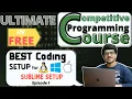 Best Competitive Coding Setup for Linux Windows and MAC OS Sublime Text CP Course EP 1