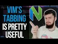 Vim Tabs My Workflow Desperately Needed These
