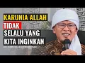 Lagu KH. ABDULLAH GYMNASTIAR | KARUNIA ALLAH TIDAK SELALU SESUATU YANG KITA SUKAI