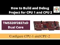 Part 5 How to use CPU1 and CPU2 TMS320F2837xD LAUNCHPAD TMS320F28335 LAUNCHXL