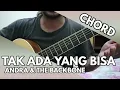 Lagu Tak Ada yang Bisa - Andra \u0026 The Backbone (CHORD)