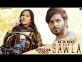 Download Lagu Rang Sawla (Full Song) | Harsh Gahlot, Jyoti Jiya | Raj Mawar | New Haryanvi Songs Haryanavi 2021