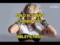 COLD BLOODED (Tradução) - Miley Cyrus