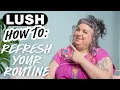 5 steps to the perfect Lush Daily Routine