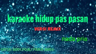 Download hidup pas pasan ||karaoke version + lirik||nada pria||versi remix||cipta.Budi pom MP3