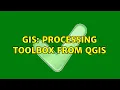 GIS Processing Toolbox from QGIS