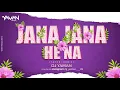 Lagu JANA JANA HE_जाना जाना हे-|| REMIX || DJ YAMAN ||