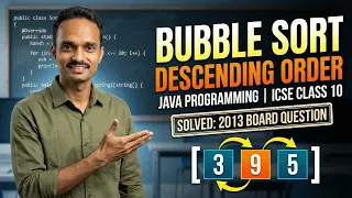 Bubble Sort in Descending Order in Java ICSE Class 10 Computer Applications ICSE Class 10 Array
