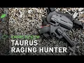 Taurus Raging Hunter Review