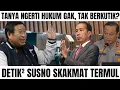 DETIK² SUSNO DUADJI SKATMAK ANDI AZWAN SEBUT NGERTI HUKUM GAK? TAK BERKUTIK MAMPUSS.!