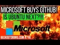 MICROSOFT BUYS GITHUB IS UBUNTU NEXT Does Microsoft Love Open Source Geekoutdoors com EP716