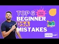 TOP 6 BEGINNER MISTAKES WHILE LEARNING DSA CODING MISTAKES BEGINNER CODING MISTAKES