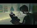 Download Lagu Ariel, Uki, Lukman, Reza, David feat Momo - Cobalah Mengerti (slow + reverb)