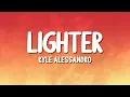 Download Lagu Kyle Alessandro - Lighter (Lyrics)
