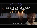 See you again - Wiz Khalifa ft. Charlie Puth (PIANO COVER)