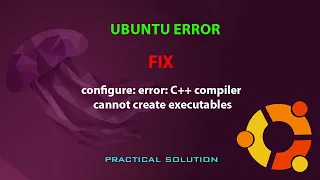 UBUNTU FIX configure error C compiler cannot create executables