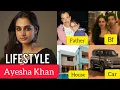 Ayesha khan biography Ayesha khan lifestyle 2025 Age Career Family Income Boyfriend
