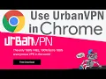 How to use UrbanVPN in Chrome browser