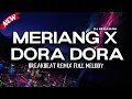 Lagu DJ MERIANG X DORA DORA BREAKBEAT REMIX FULL MELODY | BREAKBEAT MELODY VIRAL TERBARU 2025