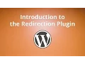 Introduction to the Redirection Plugin in WordPress