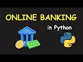 I CREATE ONLINE BANKING SYSTEM USING PYTHON LEARN PYTHON BY BUILDING SIMPLE PROJECTS