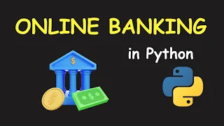 I CREATE ONLINE BANKING SYSTEM USING PYTHON LEARN PYTHON BY BUILDING SIMPLE PROJECTS