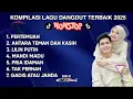 Download Lagu KOMPILASI LAGU DANGDUT TERBAIK 2025 NONSTOP REMIX SLOW BASS DANGDUT SLOW ENAK DIDENGAR AUDIO JERNIH